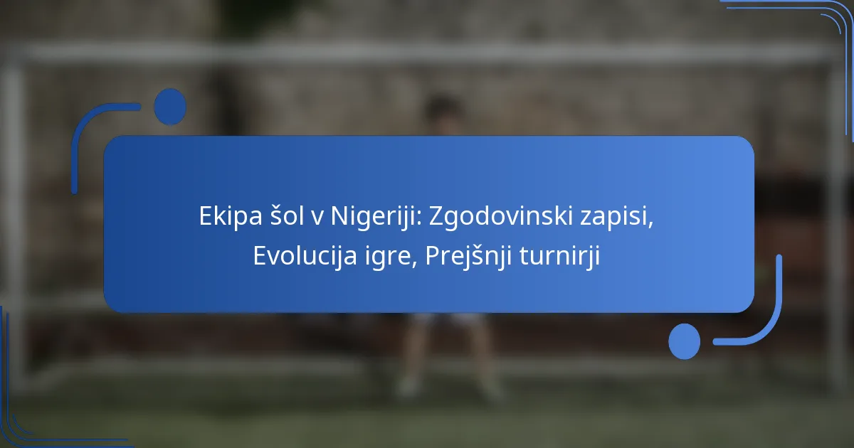 Ekipa šol v Nigeriji: Zgodovinski zapisi, Evolucija igre, Prejšnji turnirji