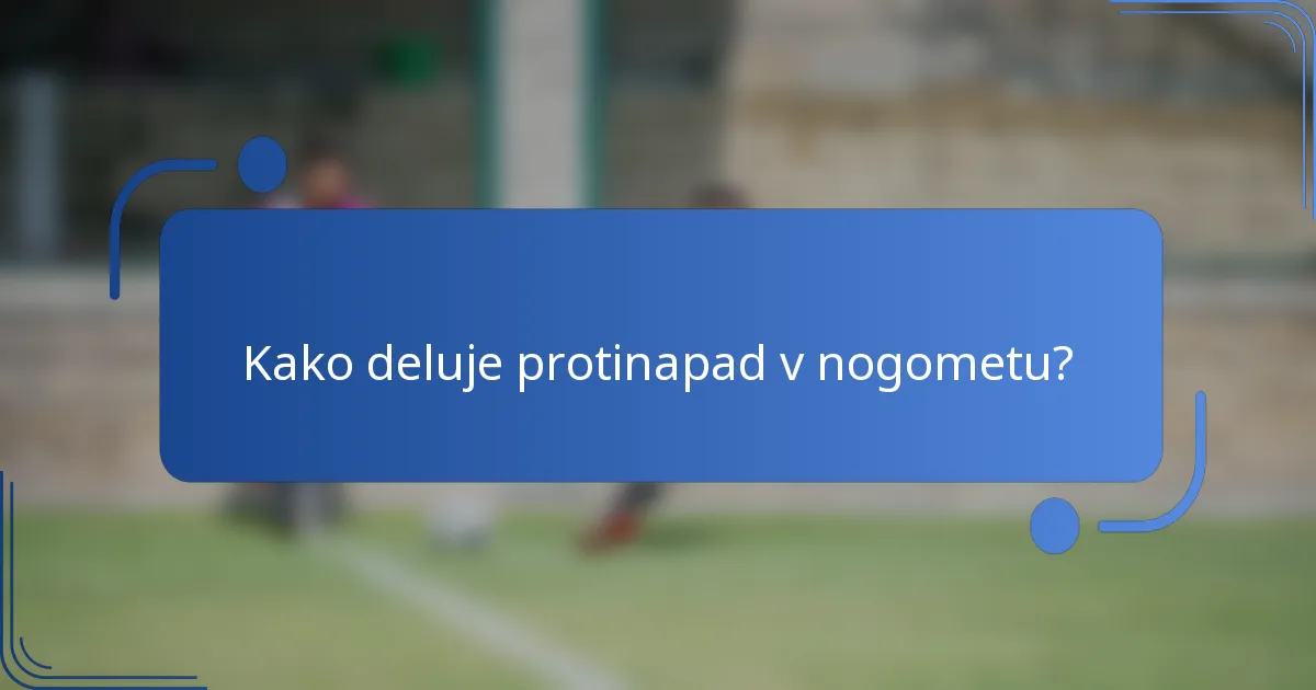 Kako deluje protinapad v nogometu?