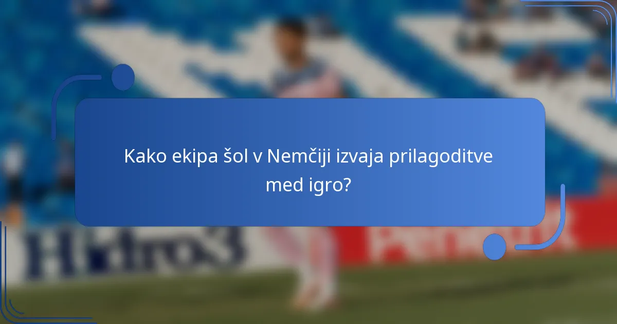 Kako ekipa šol v Nemčiji izvaja prilagoditve med igro?