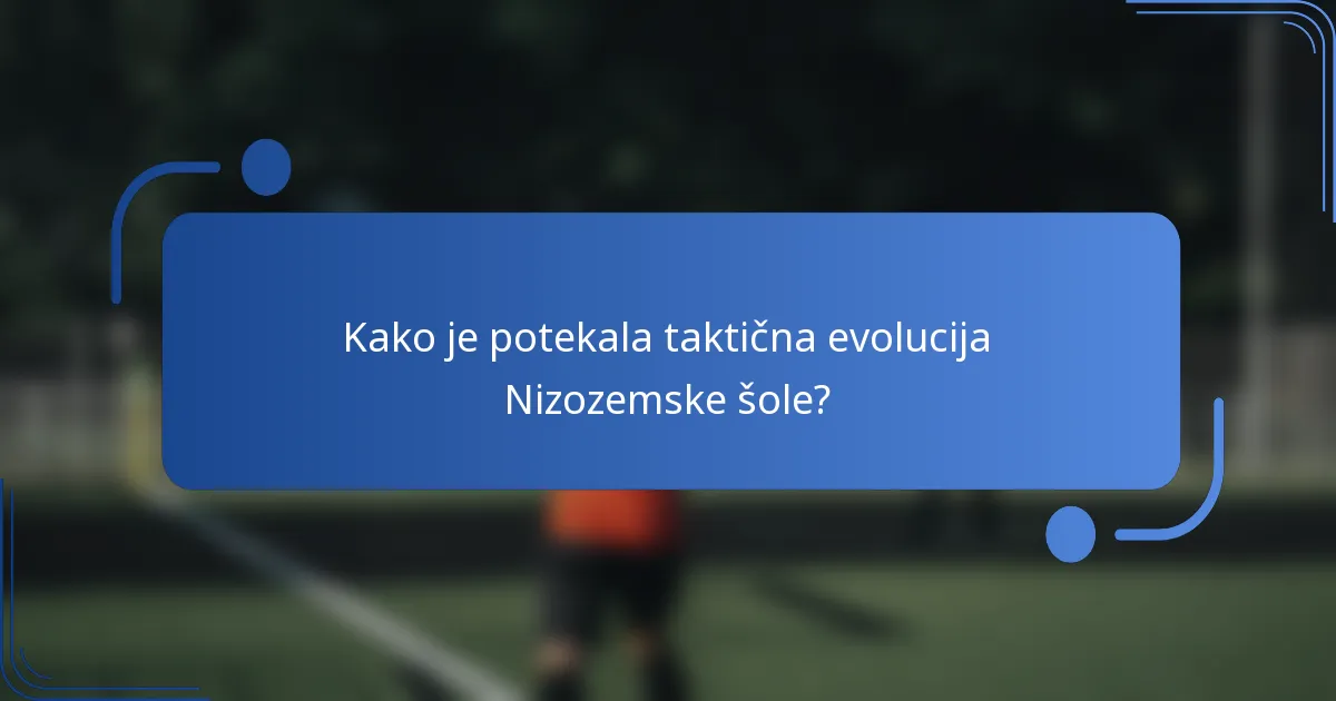 Kako je potekala taktična evolucija Nizozemske šole?