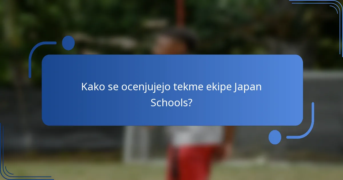 Kako se ocenjujejo tekme ekipe Japan Schools?