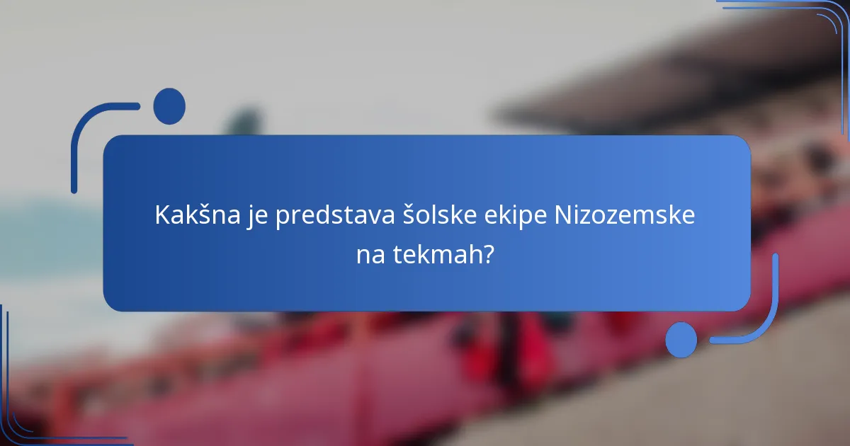 Kakšna je predstava šolske ekipe Nizozemske na tekmah?