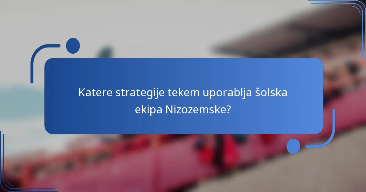 Katere strategije tekem uporablja šolska ekipa Nizozemske?